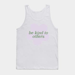 be kind Tank Top